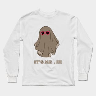 It's me ..Hi Long Sleeve T-Shirt